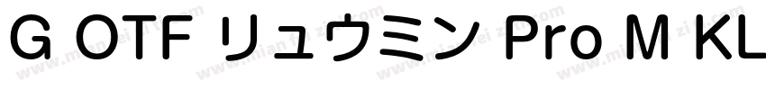 G OTF リュウミン Pro M KL字体转换